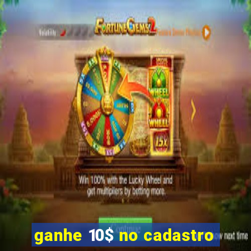 ganhe 10$ no cadastro